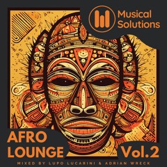 Afro Lounge Vol. 2 (Lounge, Afro House) Mixed by Lupo Lucarini & Adrian Wreck