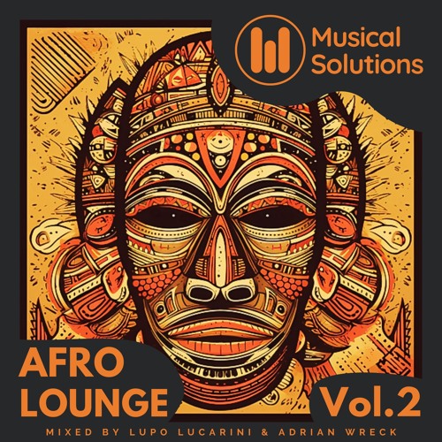 Afro Lounge Vol. 2 (Lounge, Afro House) Mixed by Lupo Lucarini & Adrian Wreck