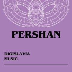 PERSHAN FOR DIGISLAVIA MUSIC