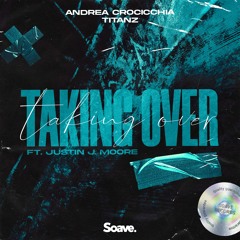Andrea Crocicchia & Titanz - Taking Over (ft. Justin J. Moore)