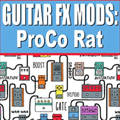 [Access] KINDLE ✓ Guitar FX Mods: Pro Co Rat by  Jack Orman [PDF EBOOK EPUB KINDLE]