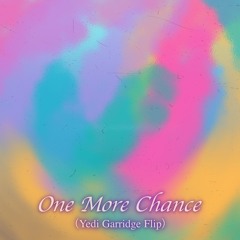 One More Chance (Yedi Garridge Flip)