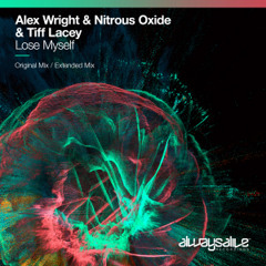 Alex Wright & Nitrous OXide & Tiff Lacey - Lose Myself