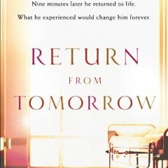 DOWNLOAD KINDLE 📚 Return from Tomorrow by  George G. Ritchie,Elizabeth Sherrill,Eliz