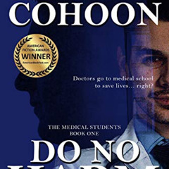 [GET] KINDLE 🖍️ Do No Harm (The Medical Students Book 1) by  James B. Cohoon [KINDLE