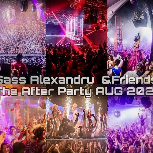 Sass Alexandru & Friends The After Party AUG 2021
