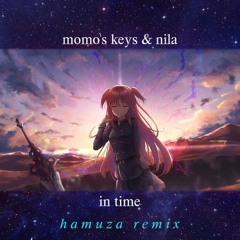 Momo's keys - In Time (ft. Nila) (Hamuza Remix)