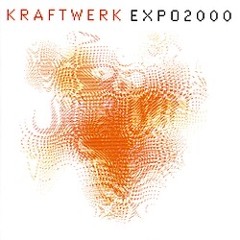 ♫ Kraftwerk - Expo 2000 (Full Album) 1999