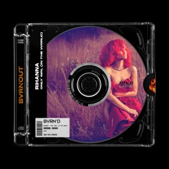 Rihanna - Only Girl (In The World) [BVRNOUT Rework]
