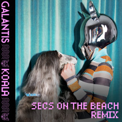 Galantis & secs on the beach - Koala (secs on the beach Remix)
