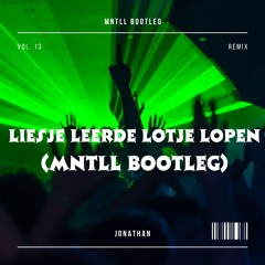 Liesje Leerde Lotje Lopen (MNTLL Bootleg)