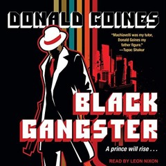 [VIEW] PDF EBOOK EPUB KINDLE Black Gangster by  Donald Goines,Leon Nixon,Tantor Audio ✅