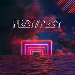 Prey/Pray