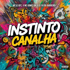 INSTINTO CANALHA (( MC VJ VS MC GOMES BH )) DJ FH DO BARREIRO PROD