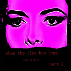 Nanja / When_the_time_has_come  part2