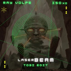 Ray Volpe X ISOxo - LaserBEAM (TO3I Edit)