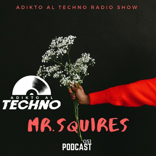 PODCAST #051 - MR. SQUIRES (U.K) December 2020