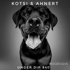 Kotsi & Ahnert UNDER DIP Ep. 840 Progressive House (122bpm)