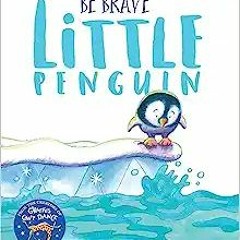[PDF] Download Be Brave Little Penguin BY Giles Andreae (Author)