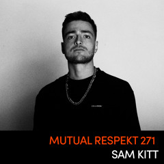 Mutual Respekt 271: Sam Kitt