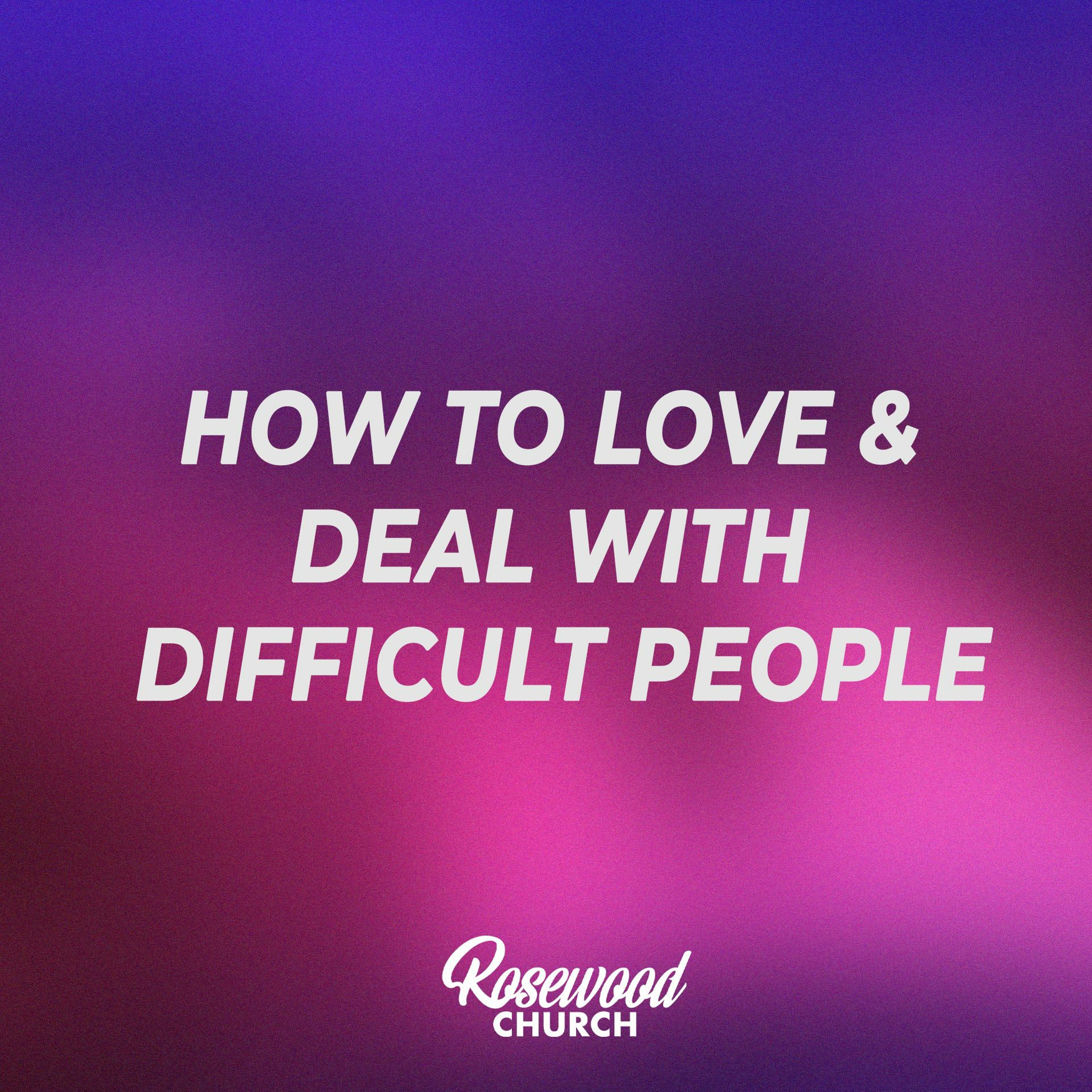 How To Love & Deal With Difficult People - February 5, 2023 episode artwork