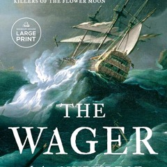 The Wager A Tale of Shipwreck Mutiny and Murder Random House Large Print pdf✄