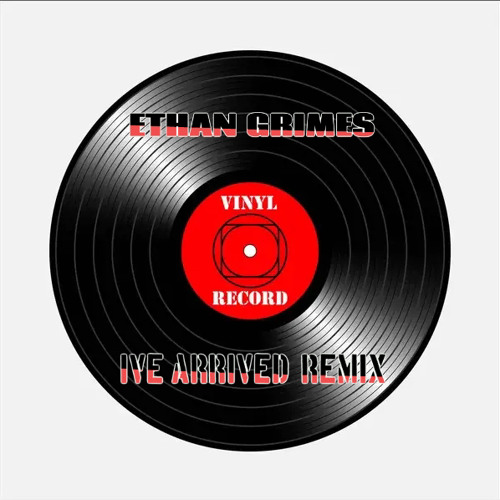 ETHAN GRIMES - IVE ARRIVED (REMIX)