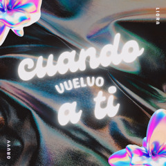 Cuando Vuelvo a Ti (feat. Liora)
