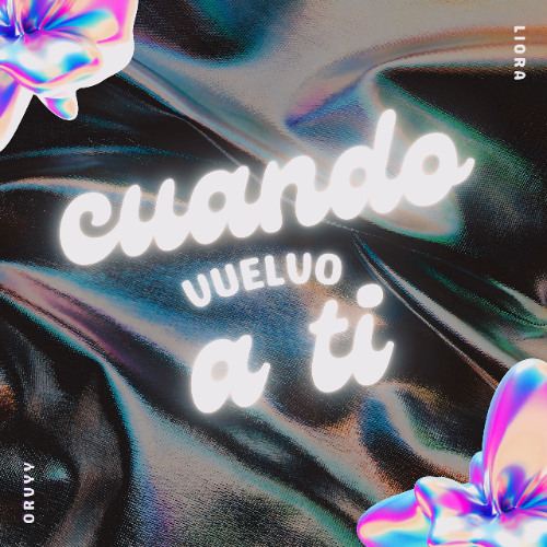 Cuando Vuelvo a Ti (feat. Liora)