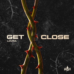 LOVRA - Get Close