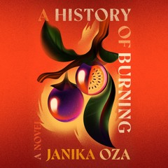 A History of Burning by Janika Oza Read by Lipica Shah and KP Upadhyayula - Audiobook Excerpt