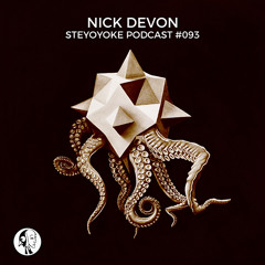 Nick Devon - Steyoyoke Podcast #093