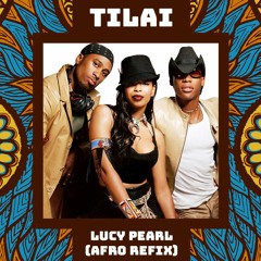 Tilaï - Lucy Pearl - Don't Mess With My Man (Afro Refix)