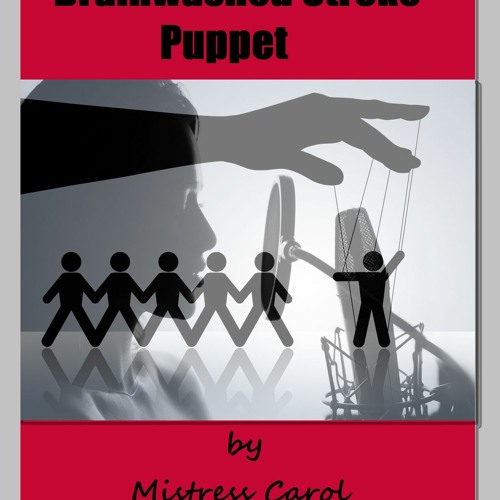 Stream Brainwashed Stroke Puppet Sample by Mistress Carol | Listen ...