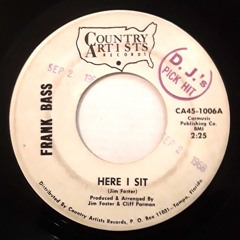 Frank Bass - Here I Sit (Country Artists 1006A)