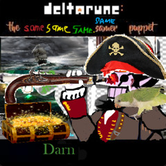 Deltarune the Same Same Same Same Samer Puppet/// Darn.spamrrn