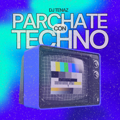 PARCHATE CON TECHNO