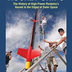 [READ] [EBOOK EPUB KINDLE PDF] Large and Dangerous Rocket Ships: The History of High-Power Rocketry�