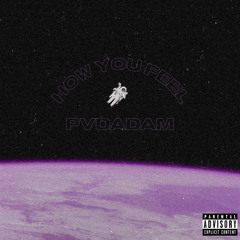 How You Feel (Prod. Palaze)
