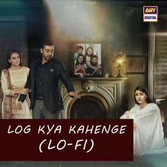 Log Kiya Kahenge | Lo-Fi | Slow & Reverb 🎶 | Ali Tariq | ARY Digital
