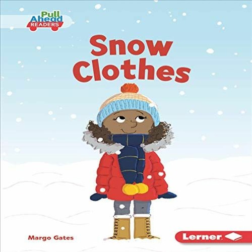 Stream Open PDF Snow Clothes by Margo Gates,Book Buddy Digital Media