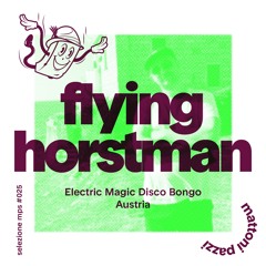 selezione mps #025 – Flying Horstman