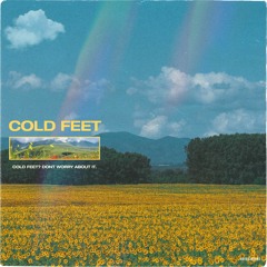 COLD FEET Music By: Chrme and Faux