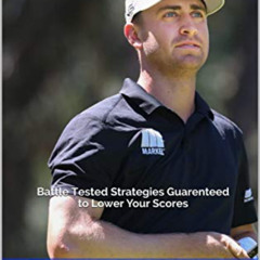 [DOWNLOAD] PDF 💘 The Practice of Golf: Battle Tested Strategies Guaranteed to Lower