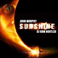 John Murphy - Sunshine (DJ RBM Bootleg)
