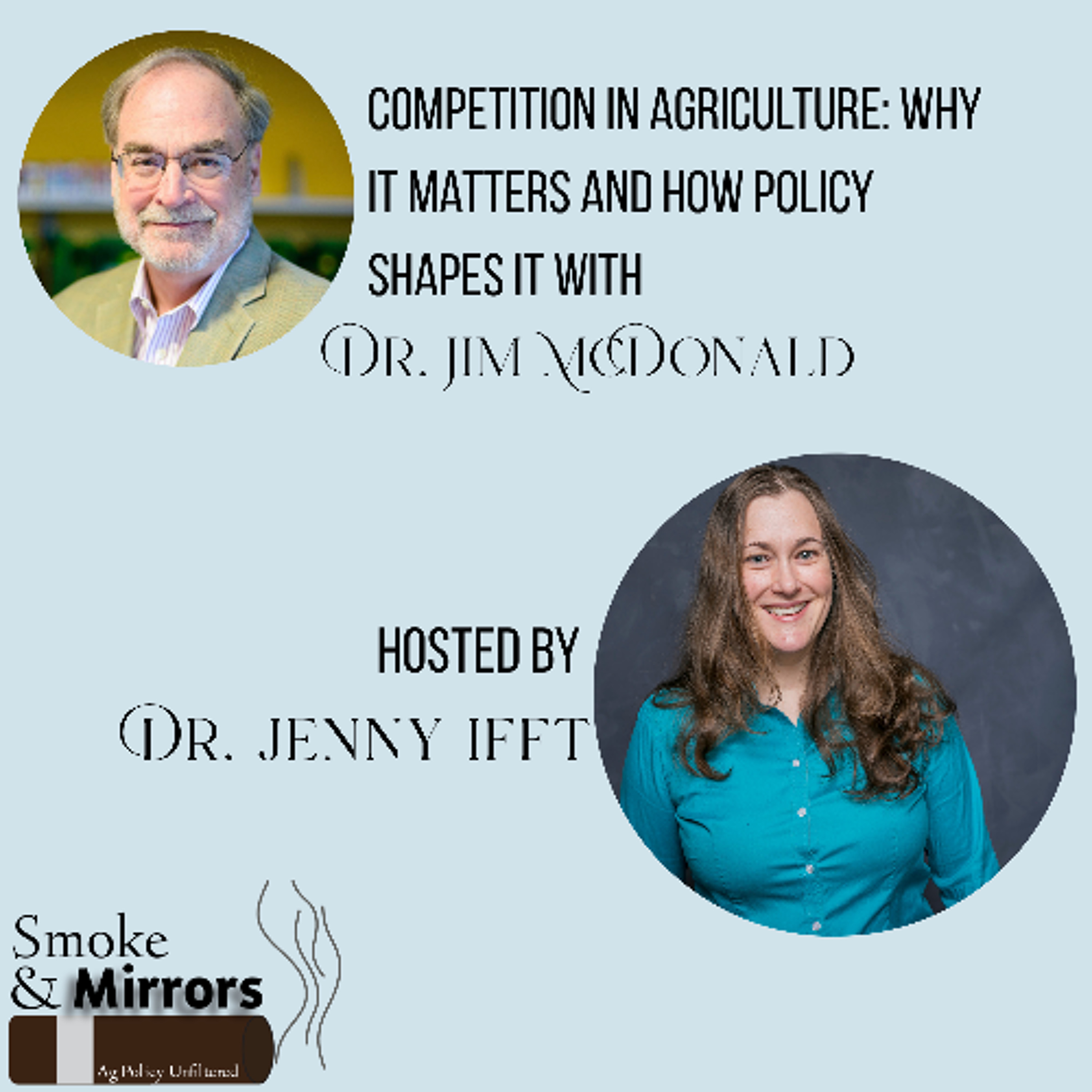 Competition in Agriculture: Why It Matters and How Policy Shapes It | Dr. Jim McDonald episode artwork