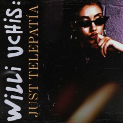 Willi Uchis - Just Telepatía (DJ FiBa Mashup)