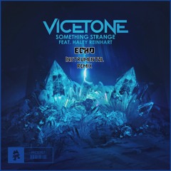 Something Strange Vicetone Ft. Haley Reinhart (Echo Instrumental Remix)