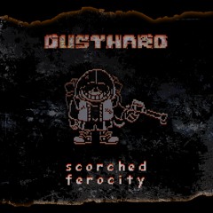 DustHard - Scorched Ferocity (Commission)