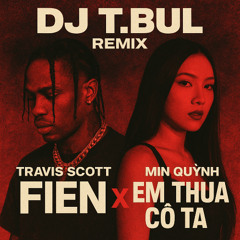 "Free Down lót"  Em Thua Fien x DJ T.Bul Mashup